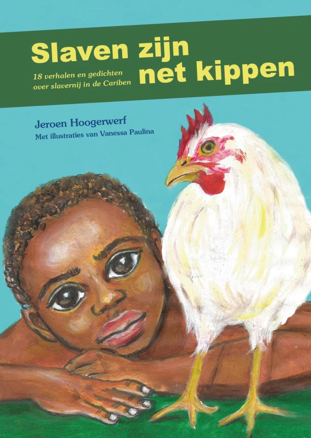 Slaven zijn net kippen – Jeroen Hoogerwerf – boek cover