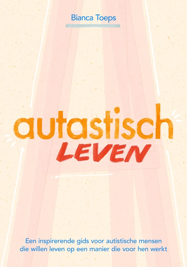 Autastisch leven – Bianca Toeps – boek cover