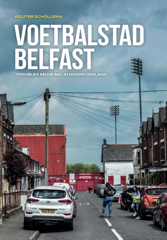 Voetbalstad Belfast – Wouter Schollema – boek cover