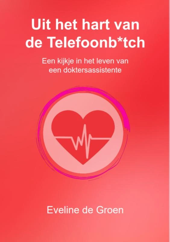 Uit het hart van de Telefoonb*tch – Eveline de Groen – boek cover
