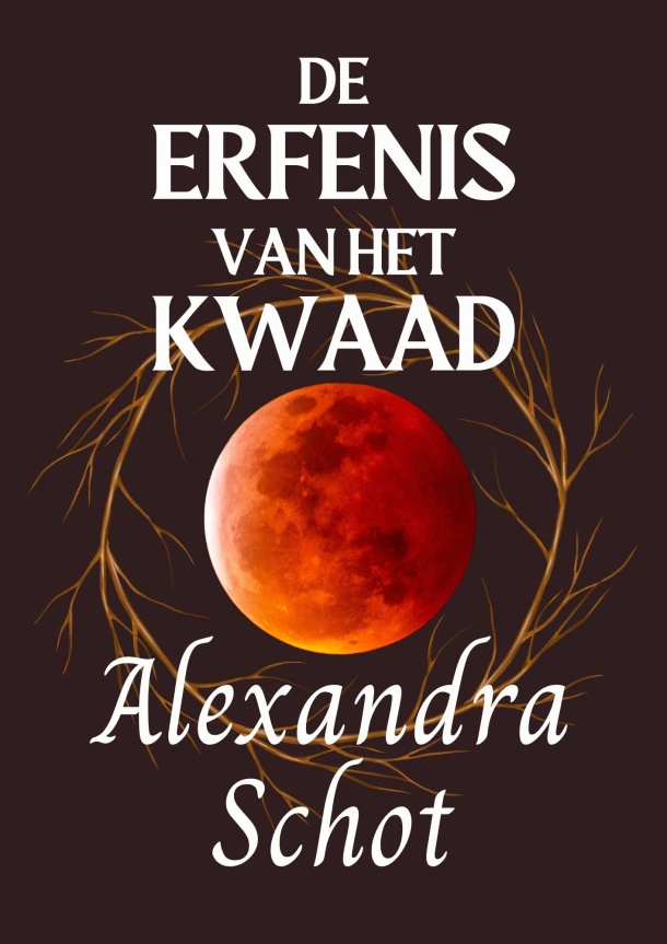 De Erfenis van het Kwaad – Alexandra Schot – boek cover