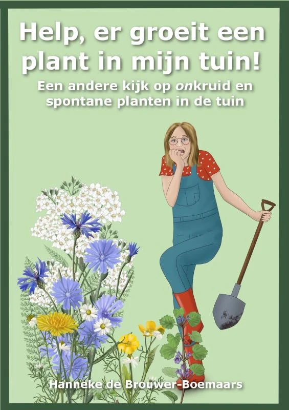 Help, er groeit een plant in mijn tuin! – Hanneke de Brouwer-Boemaars – boek cover