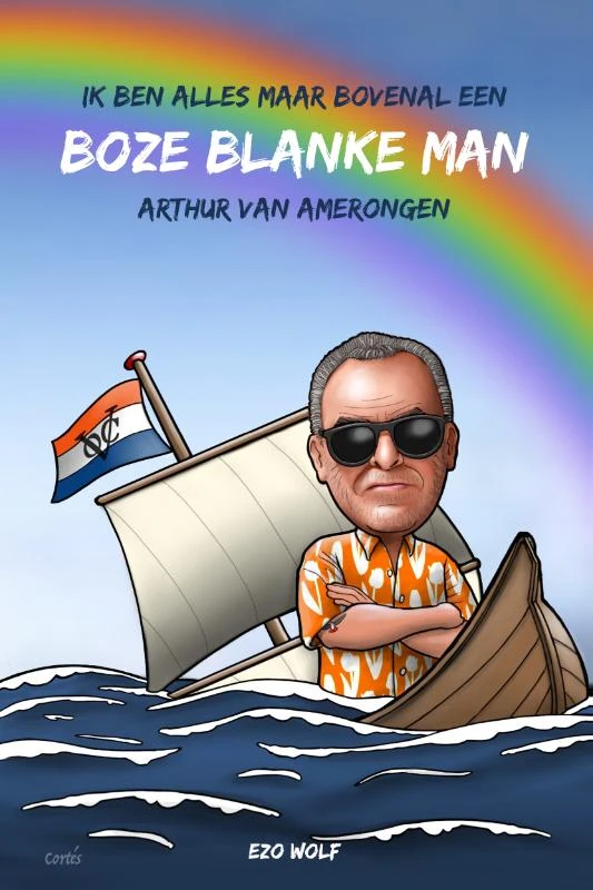 Ik ben alles maar bovenal een boze blanke man – Arthur van Amerongen – boek cover