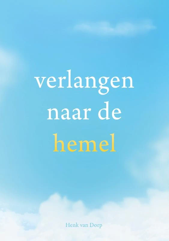 Verlangen naar de hemel – Henk van Dorp – boek cover