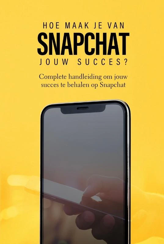 Hoe maak je van Snapchat jouw succes? – Dylan Oemar Said – boek cover