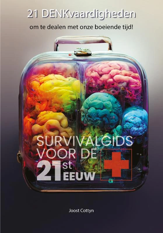 21 denkvaardigheden om te dealen met onze boeiende tijd! – Joost Cottyn – boek cover