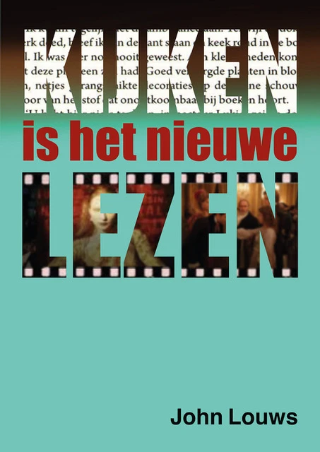 Kijken is het nieuwe lezen – J.A.A. (John) Louws – boek cover