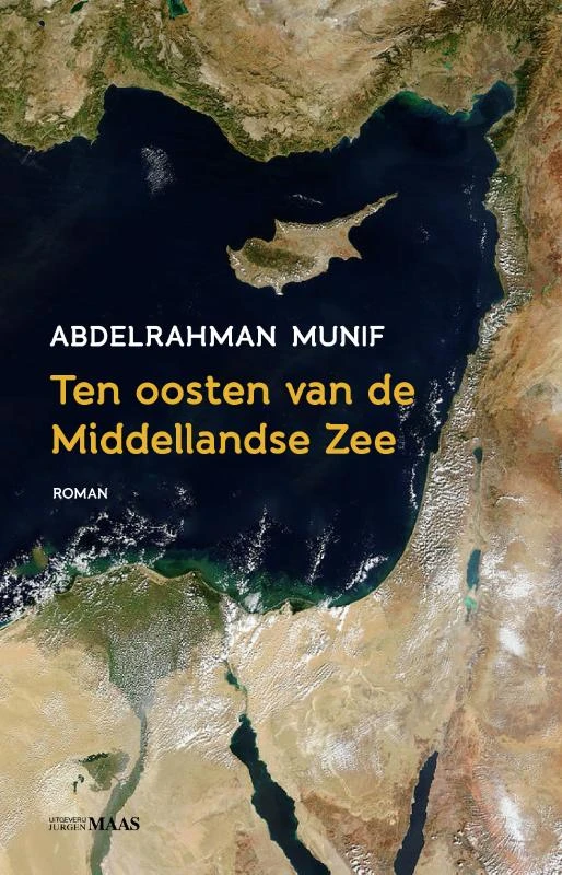 Ten Oosten van de Middellandse Zee – Abdelrahman Munif – boek cover