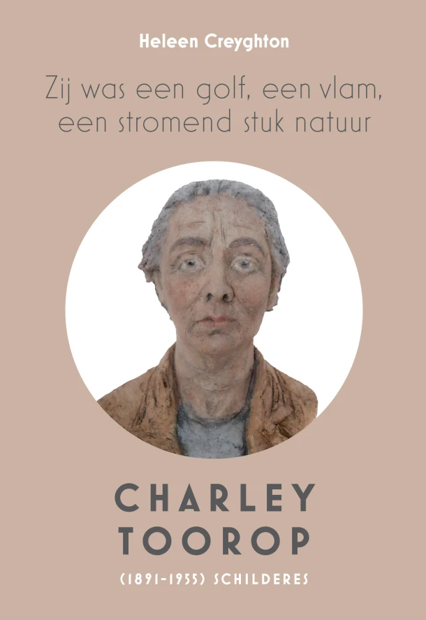 Ze was een golf, een vlam, een stromend stuk natuur – Heleen Creyghton – boek cover