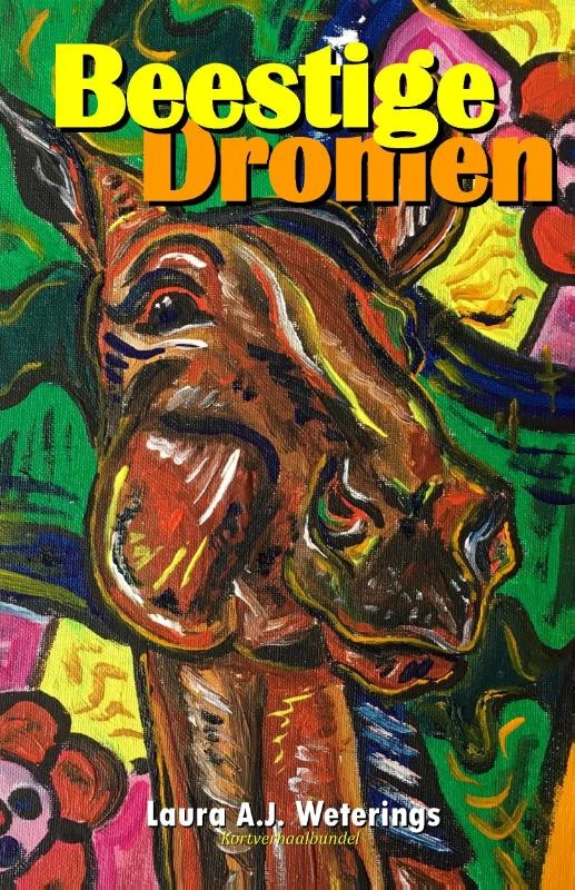 BEESTIGE DROMEN – Laura A.J. WETERINGS – boek cover