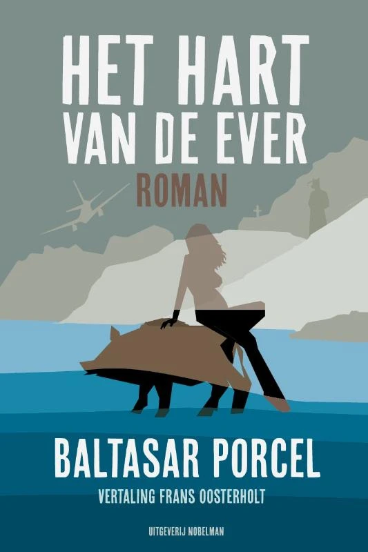 Het hart van de ever – Baltasar Porcel – boek cover