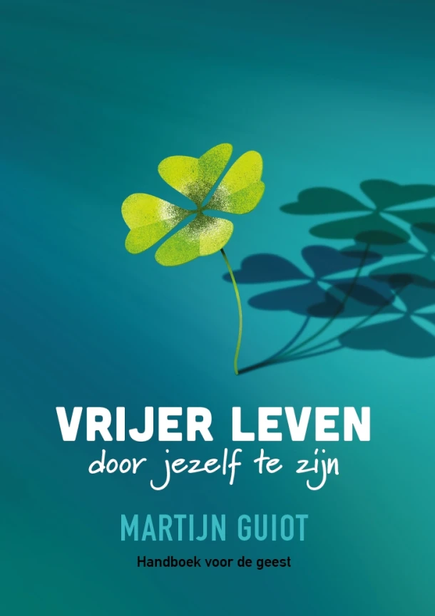 Vrijer leven door jezelf te zijn – Martijn Guiot – boek cover