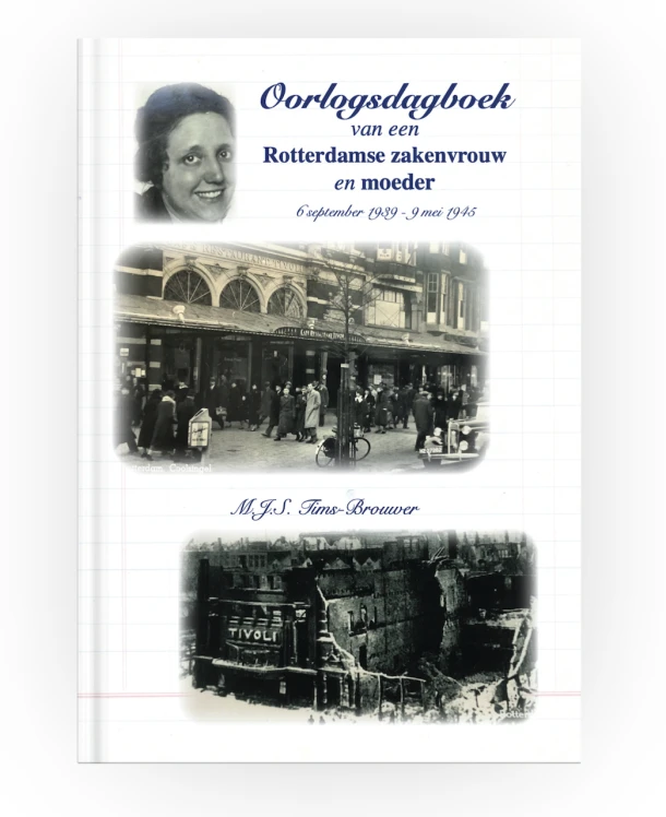 Oorlogsdagboek van een Rotterdamse zakenvrouw en moeder – M.J.S. Tims-Brouwer – boek cover