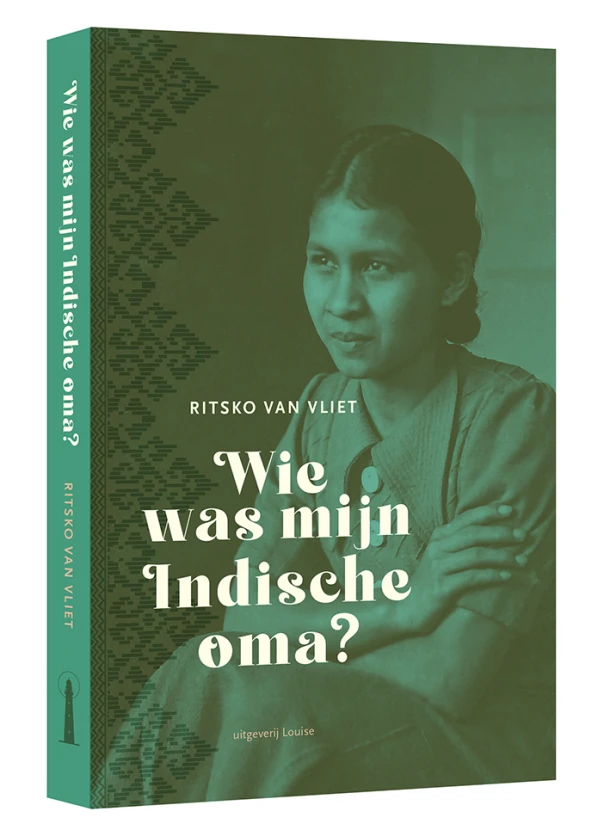 Wie was mijn Indische oma? – Ritsko van Vliet – boek cover