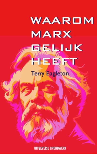 Waarom Marx gelijk heeft – Terry Eagleton – boek cover