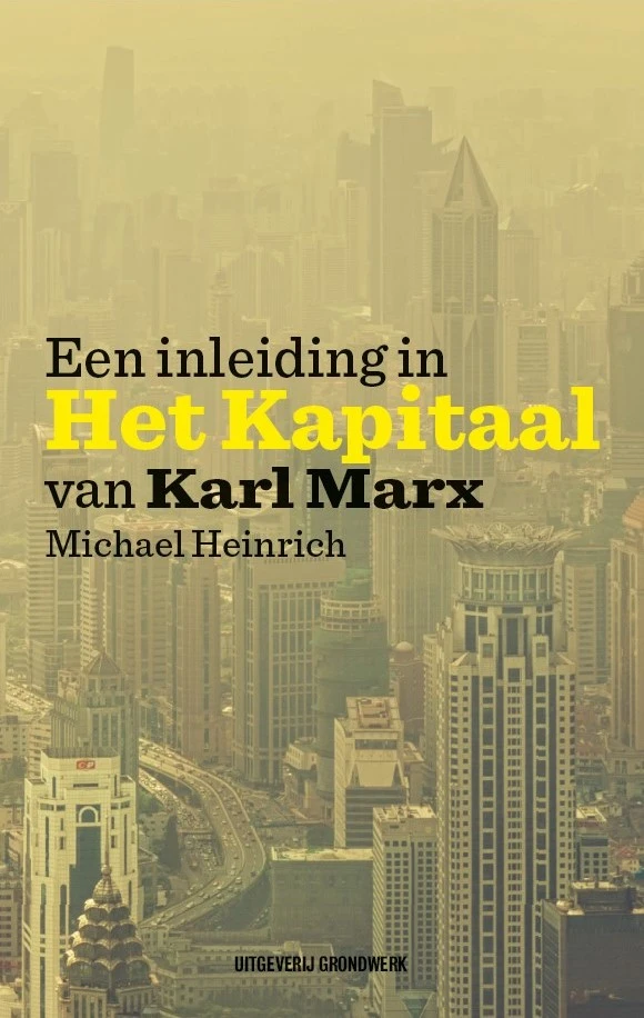 Een inleiding in Het Kapitaal van Karl Marx – Michael Heinrich – boek cover