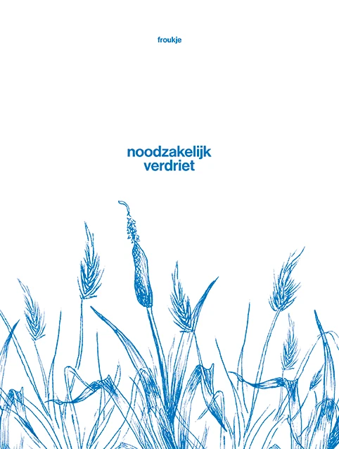 Noodzakelijk verdriet – Froukje Veenstra – boek cover