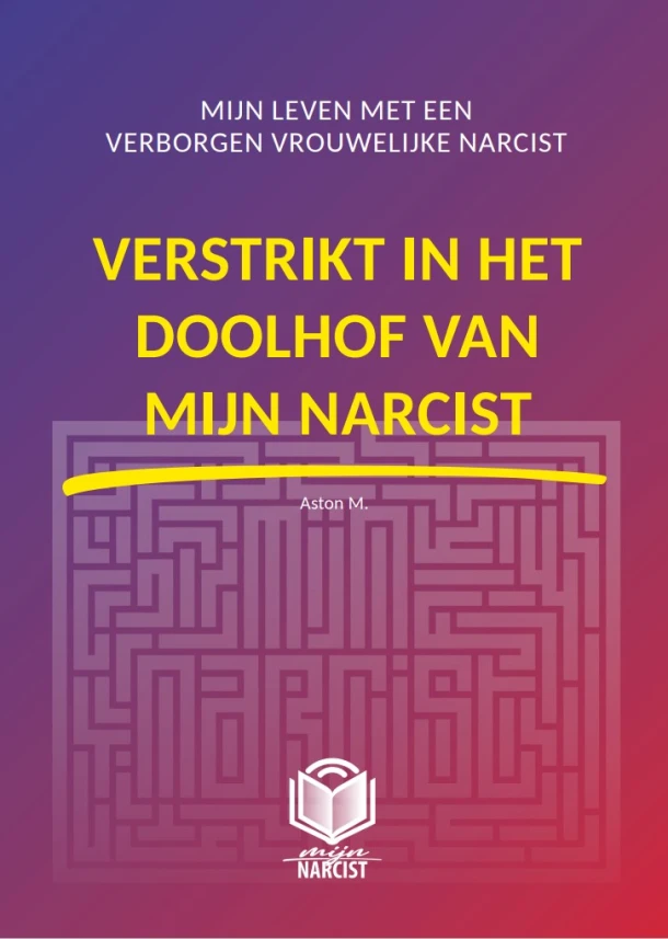 Verstrikt in het doolhof van mijn narcist – Aston M. – boek cover