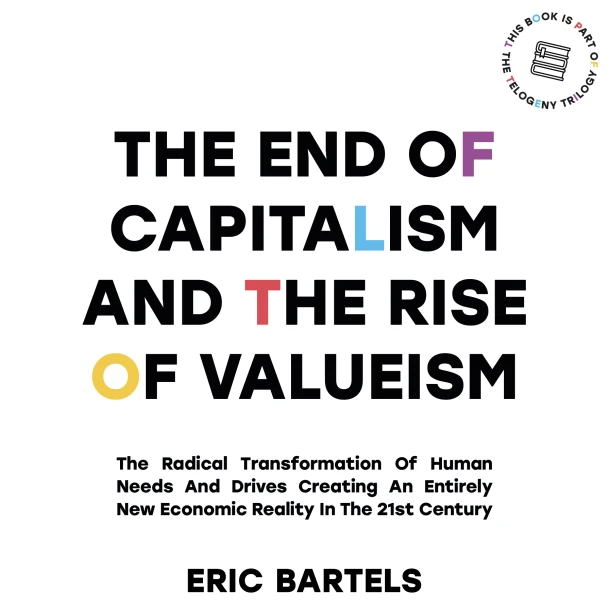 The End Of Capitalism And The Rise Of Valueism – Eric Bartels – boek cover