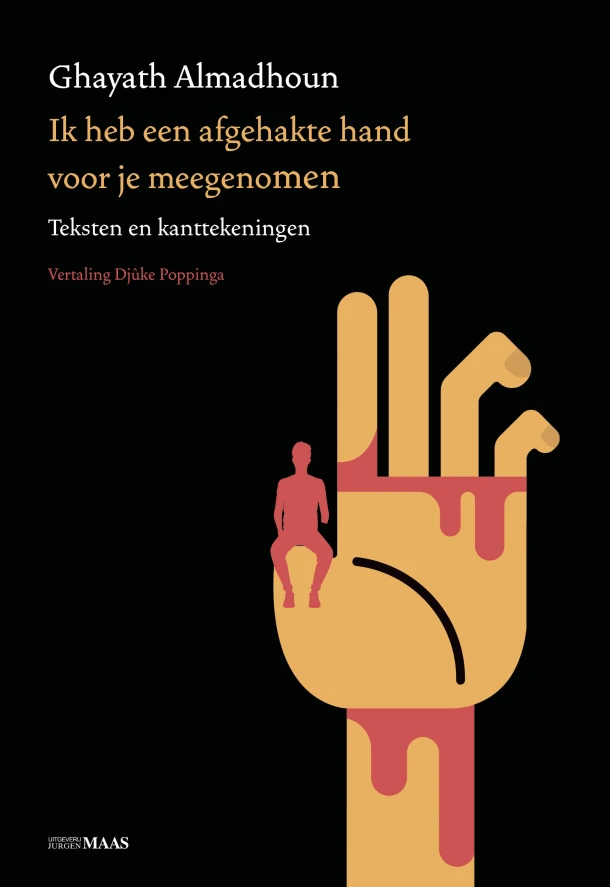 Ik heb een afgehakte hand voor je meegenomen – Ghayath Almadhoun – boek cover