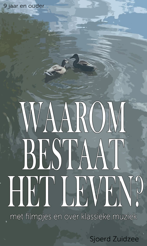 Waarom bestaat het leven? – Sjoerd Zuidzee – boek cover