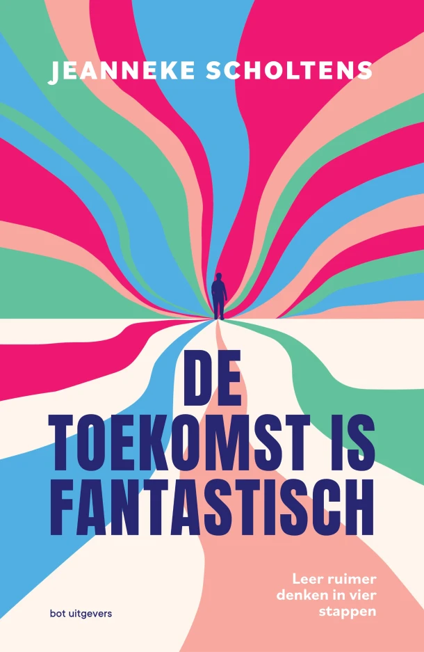 De toekomst is fantastisch – Jeanneke Scholtens – boek cover