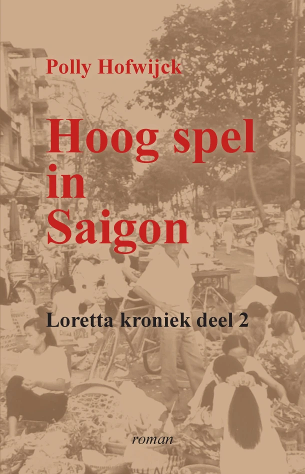 Hoog spel in Saigon – Polly Hofwijck – boek cover