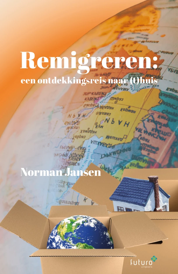 Remigreren: een ontdekkingsreis naar (t)huis – Norman Jansen – boek cover