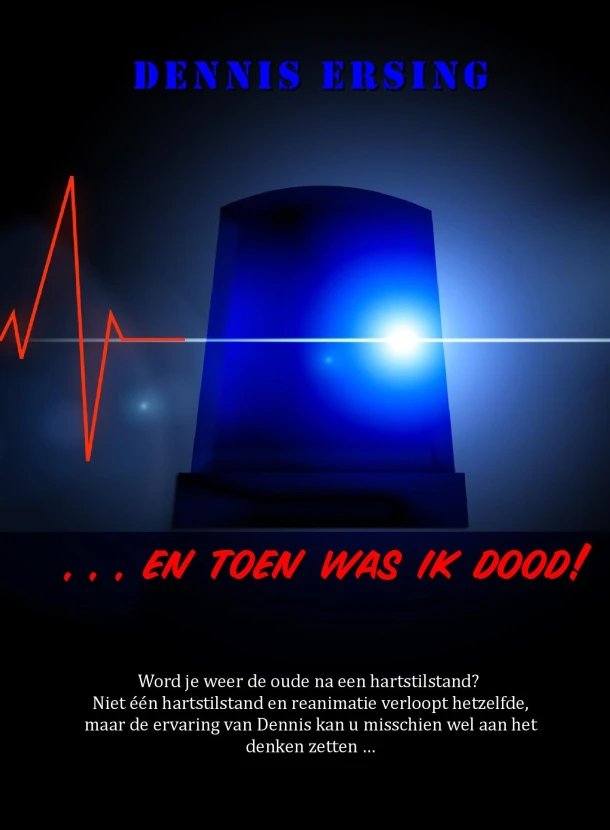 ... EN TOEN WAS IK DOOD! – Dennis ERSING – boek cover