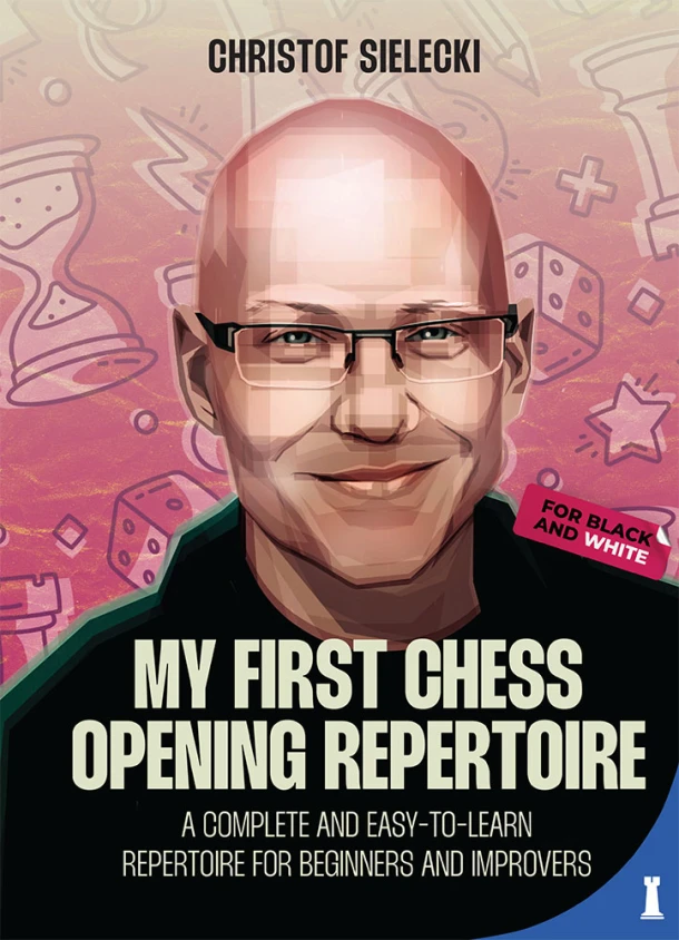 My First Chess Opening Repertoire for Black and White – Christof Sielecki – boek cover