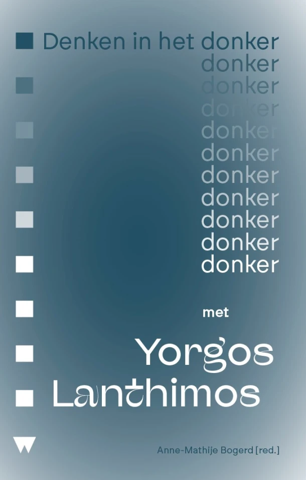 Denken in het donker met Yorgos Lanthimos – Anne-Mathije Bogerd – boek cover