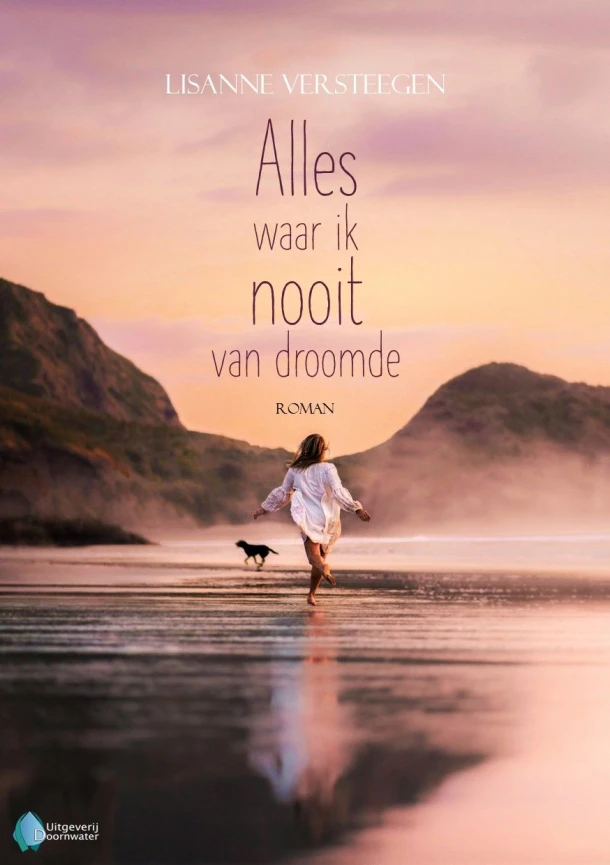 Alles waar ik nooit van droomde – Lisanne Versteegen – boek cover