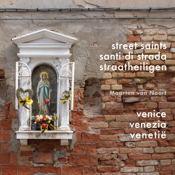 Straatheiligen van VenetiĆ«. Street Saints of Venice. Santi di Strada di Venezia ā Maarten van Noort ā boek cover