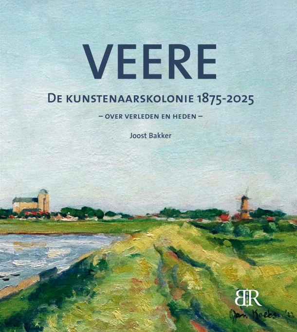 Veere, de kunstenaarskolonie 1875-2025 – Joost Bakker – boek cover