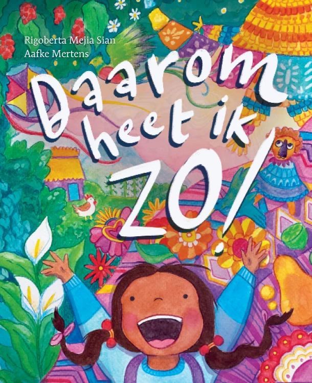 Daarom heet ik zo! – Rigoberta Mejia Sian – boek cover