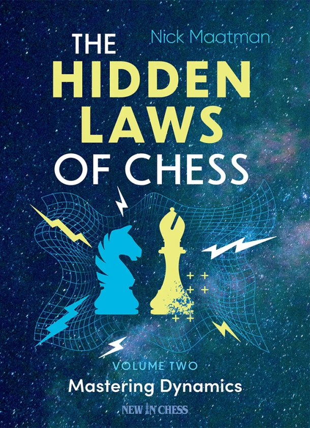 The Hidden Laws of Chess Volume 2 Mastering Dynamics