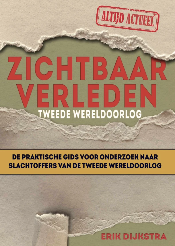 Zichtbaar verleden Tweede Wereldoorlog – Erik Dijkstra – boek cover