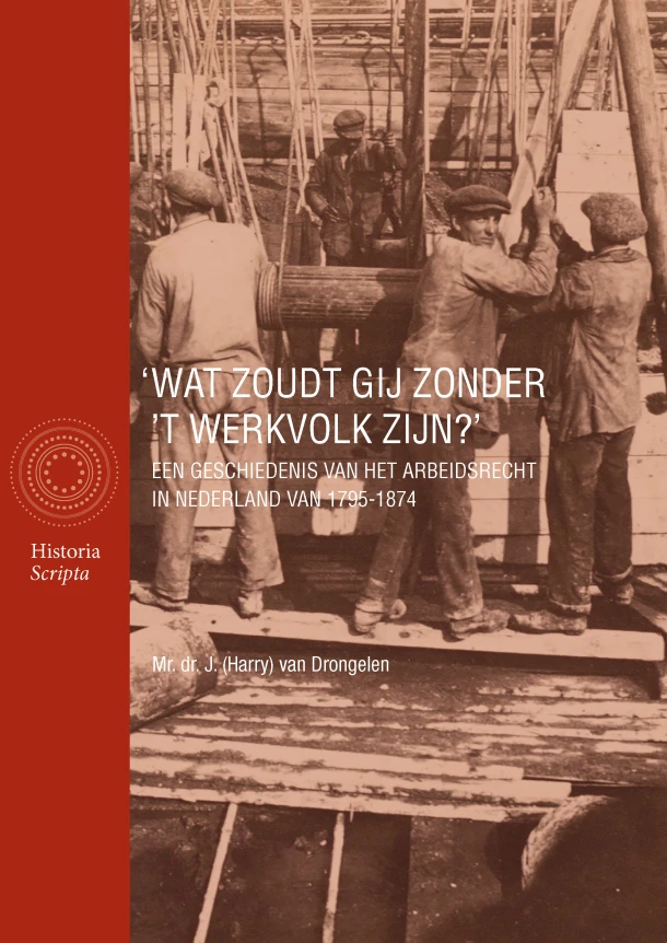 'Wat zoudt gij zonder ¿t werkvolk zijn?' – Harry van Drongelen – boek cover