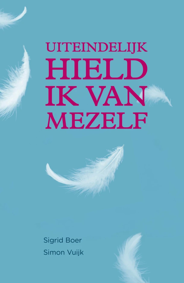 Uiteindelijk hield ik van mezelf – Sigrid Boer – boek cover