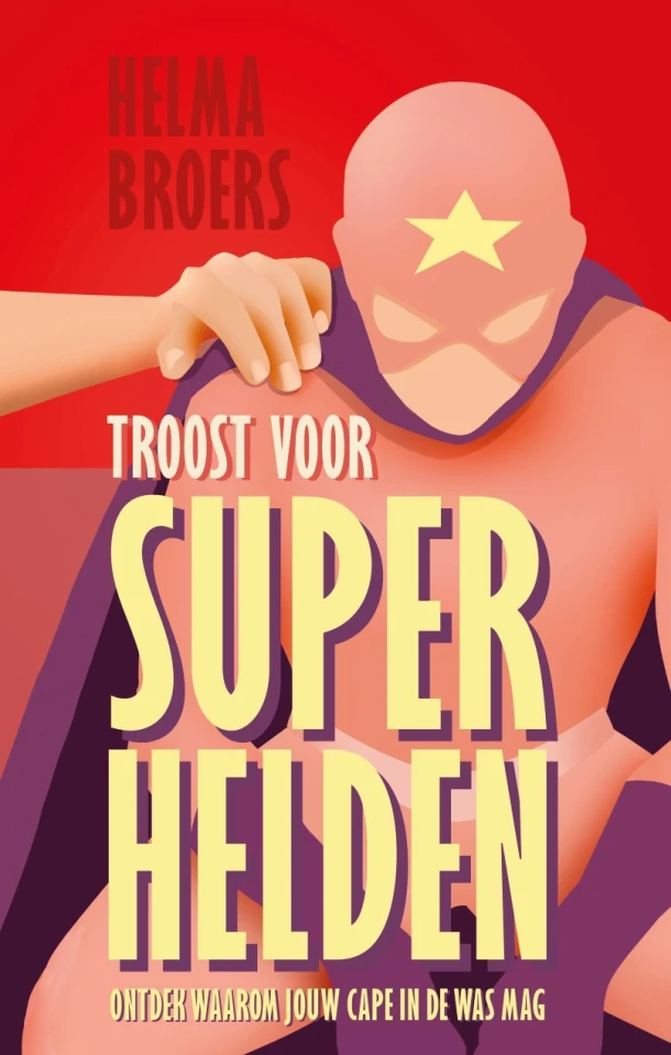 Troost voor superhelden – Helma Broers – boek cover