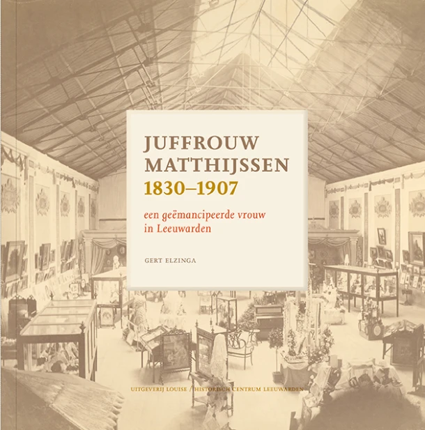 Juffrouw Matthijssen 1830-1907 – Gert Elzinga – boek cover