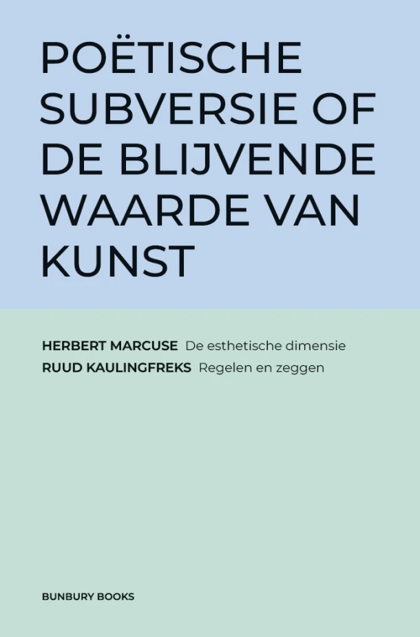 Poëtische subversie of de blijvende waarde van kunst – Ruud Kaulingfreks – boek cover