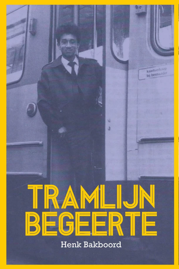 Tramlijn begeerte – Henk Bakboord – boek cover