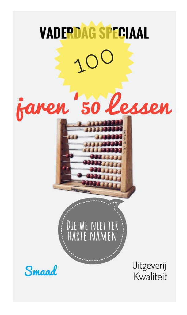 VADERDAG SPECIAAL; 100 JAREN `50 LESSEN (die we niet ter harte namen) – Pjotr S – boek cover