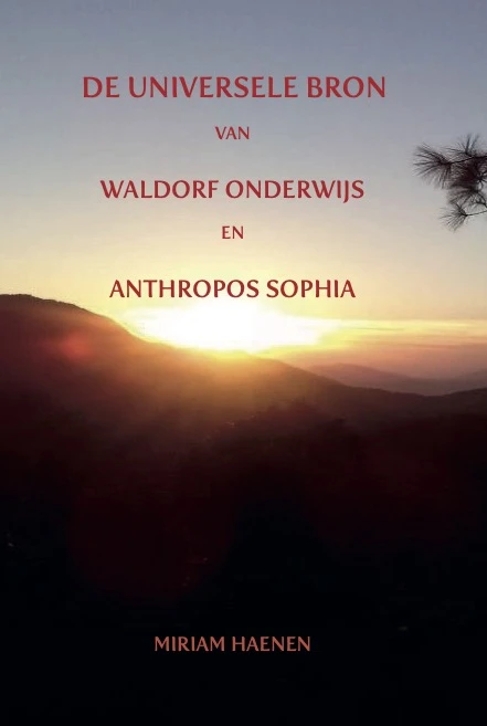 De universele bron van Waldorf onderwijs en Anthropos Sophia – Miriam Haenen – boek cover