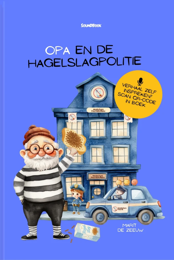 Opa en de Hagelslagpolitie – Marit de Zeeuw – boek cover