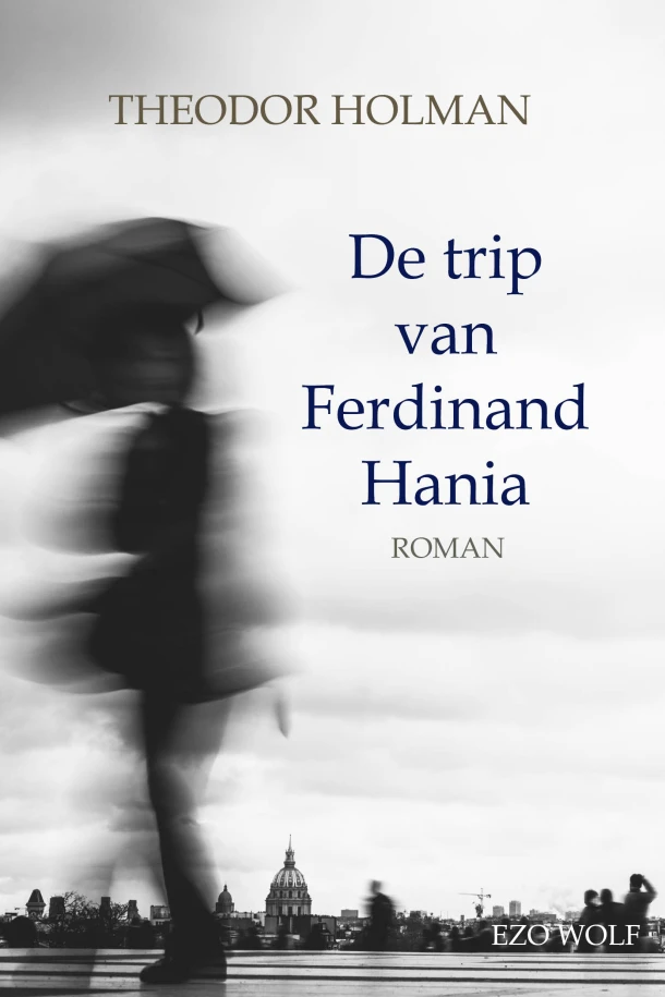 De trip van Ferdinand Hania – Theodor Holman – boek cover