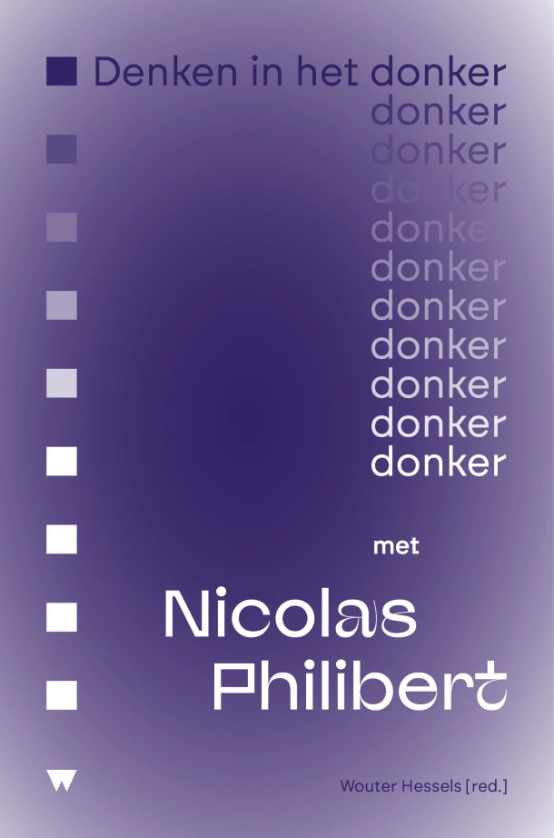 Denken in het donker met Nicolas Philibert – Wouter Hessels – boek cover