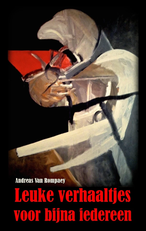 Leuke verhaaltjes voor bijna iedereen – Andreas Van Rompaey – boek cover