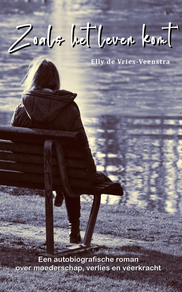 Zoals het leven komt – Elly de Vries-Veenstra – boek cover